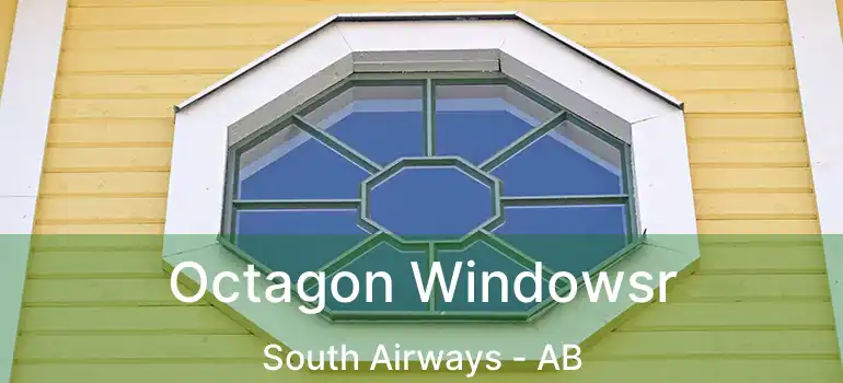  Octagon Windowsr South Airways - AB