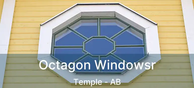  Octagon Windowsr Temple - AB