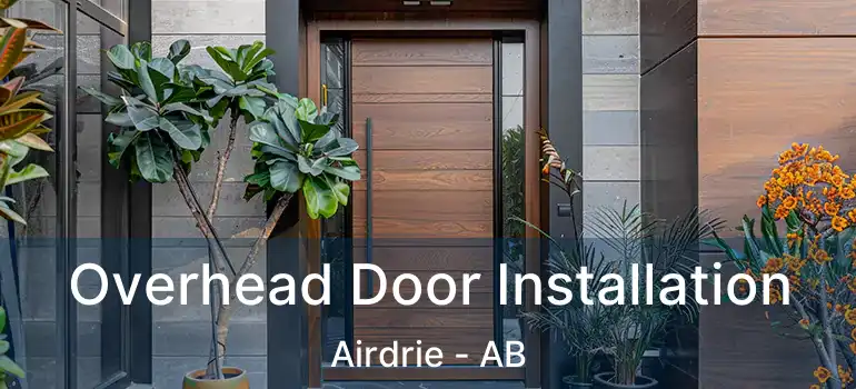  Overhead Door Installation Airdrie - AB