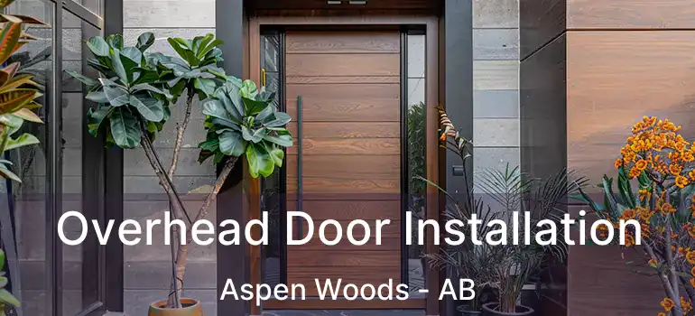  Overhead Door Installation Aspen Woods - AB