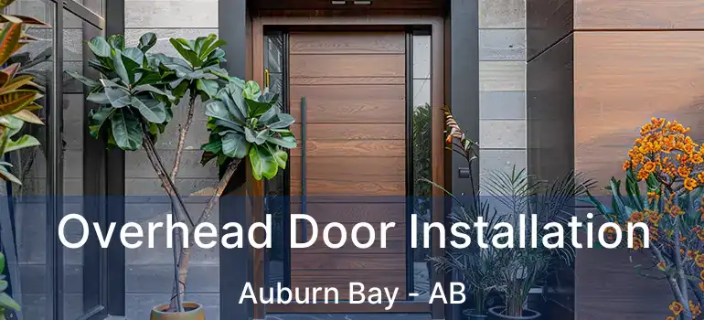  Overhead Door Installation Auburn Bay - AB