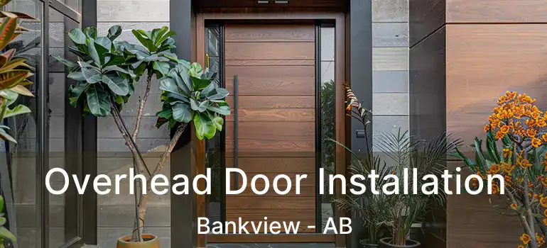  Overhead Door Installation Bankview - AB