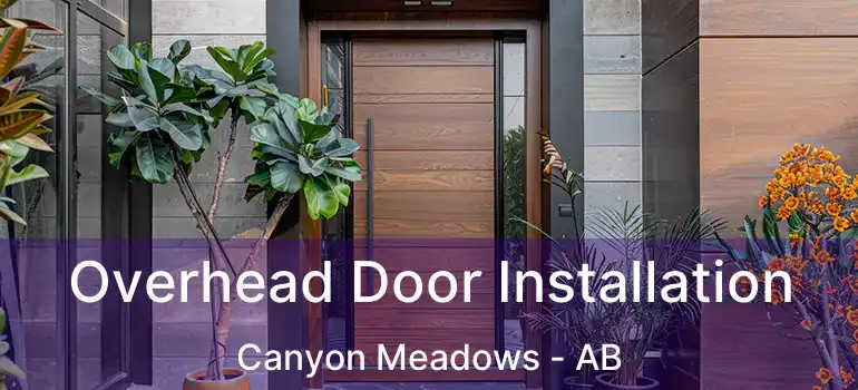 Overhead Door Installation Canyon Meadows - AB