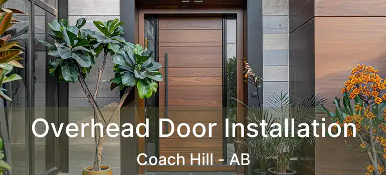  Overhead Door Installation Coach Hill - AB