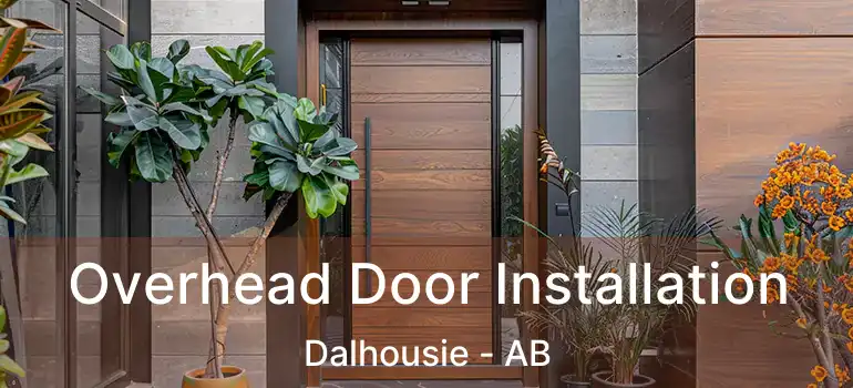  Overhead Door Installation Dalhousie - AB