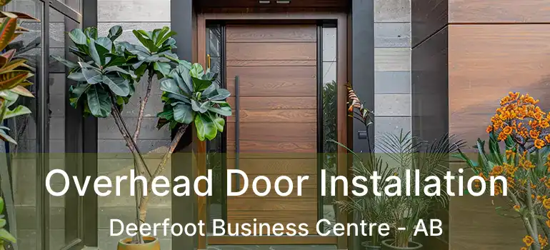  Overhead Door Installation Deerfoot Business Centre - AB