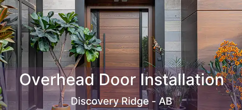  Overhead Door Installation Discovery Ridge - AB