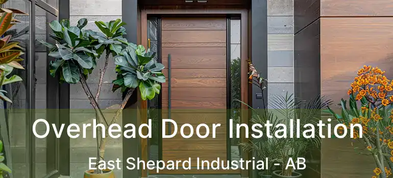  Overhead Door Installation East Shepard Industrial - AB