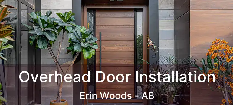  Overhead Door Installation Erin Woods - AB