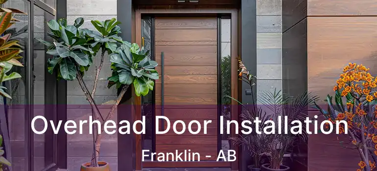  Overhead Door Installation Franklin - AB