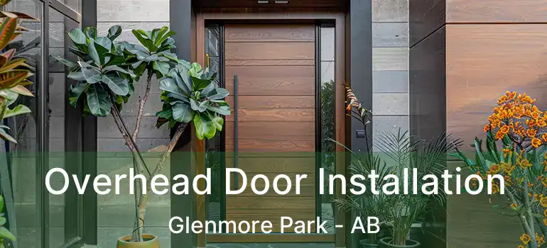  Overhead Door Installation Glenmore Park - AB