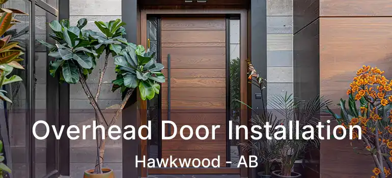 Overhead Door Installation Hawkwood - AB