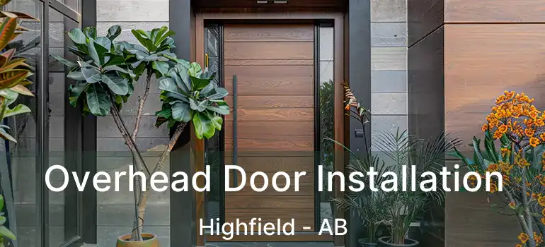  Overhead Door Installation Highfield - AB