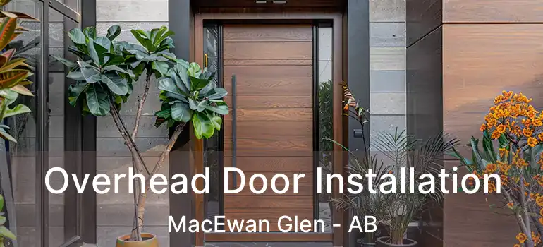  Overhead Door Installation MacEwan Glen - AB