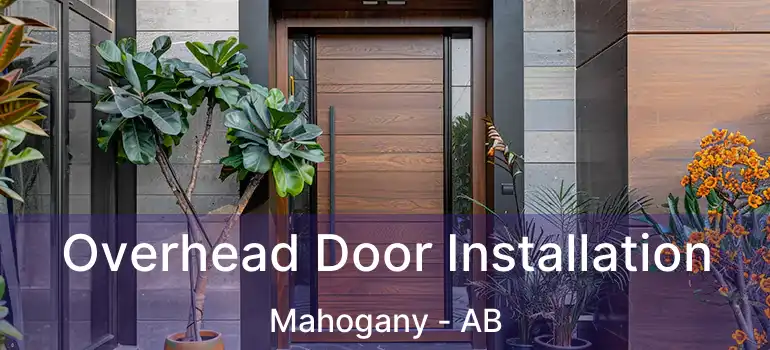  Overhead Door Installation Mahogany - AB