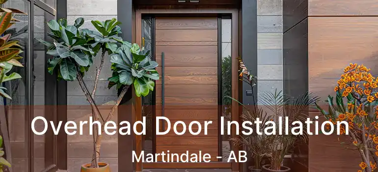  Overhead Door Installation Martindale - AB