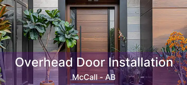  Overhead Door Installation McCall - AB