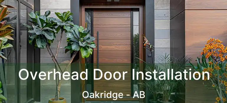  Overhead Door Installation Oakridge - AB