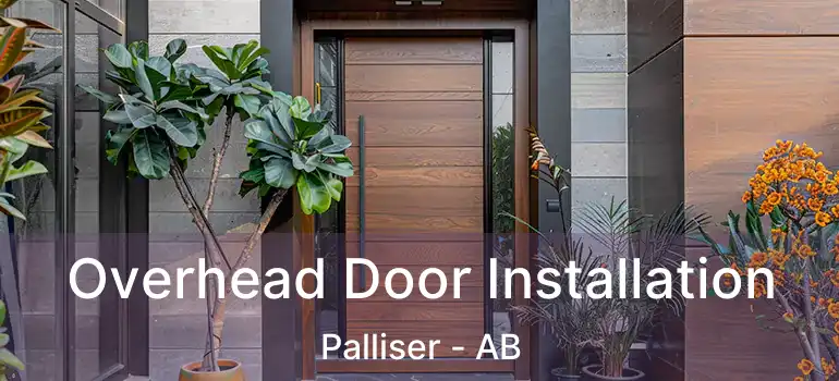  Overhead Door Installation Palliser - AB