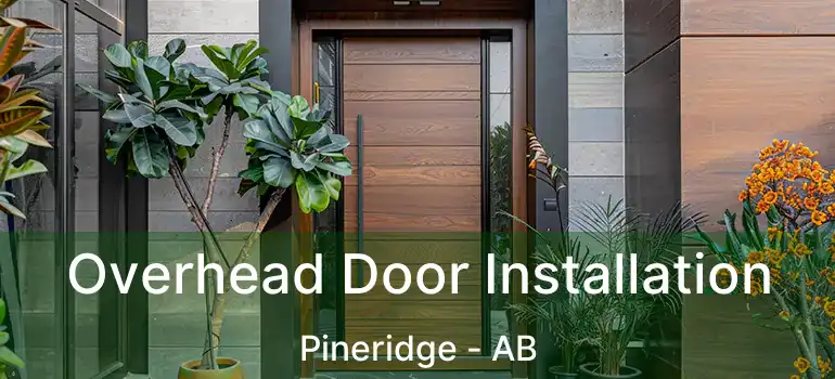  Overhead Door Installation Pineridge - AB