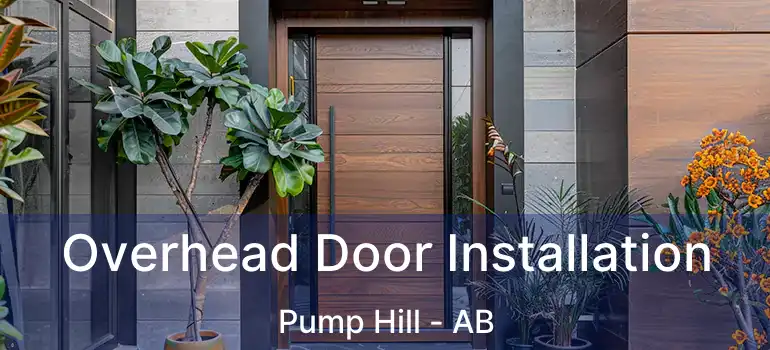  Overhead Door Installation Pump Hill - AB