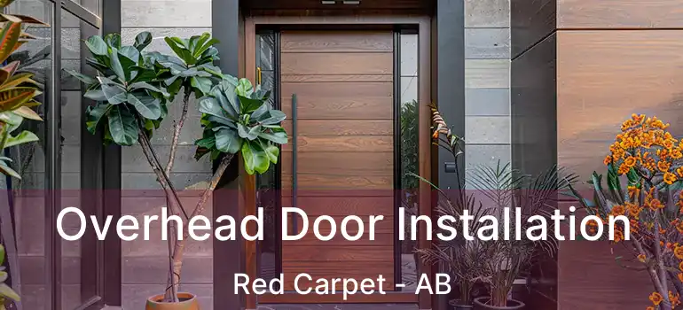  Overhead Door Installation Red Carpet - AB
