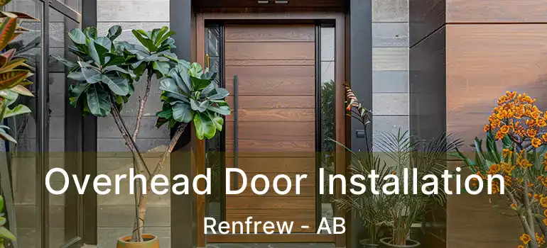  Overhead Door Installation Renfrew - AB