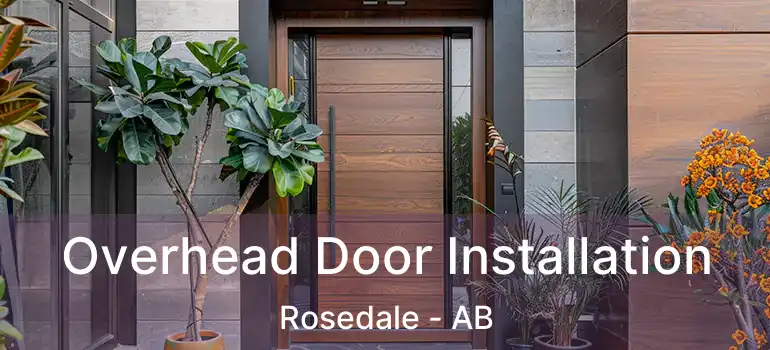  Overhead Door Installation Rosedale - AB