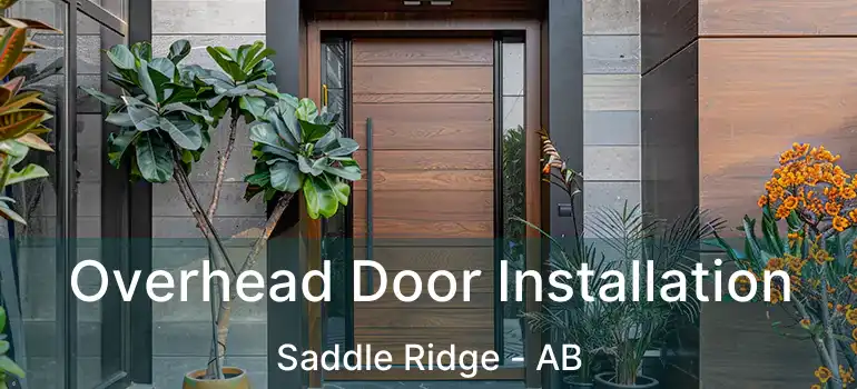  Overhead Door Installation Saddle Ridge - AB