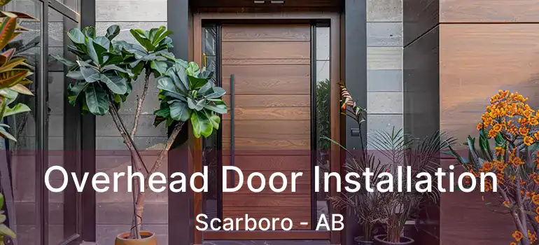  Overhead Door Installation Scarboro - AB