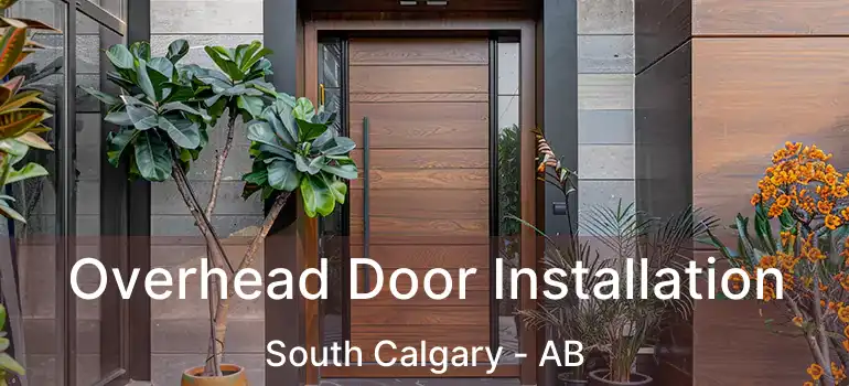  Overhead Door Installation South Calgary - AB