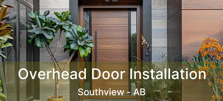  Overhead Door Installation Southview - AB