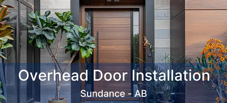  Overhead Door Installation Sundance - AB
