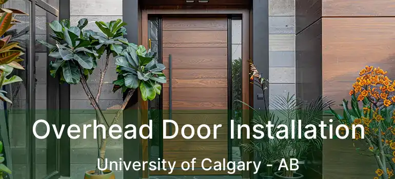  Overhead Door Installation University of Calgary - AB