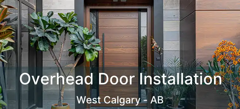  Overhead Door Installation West Calgary - AB
