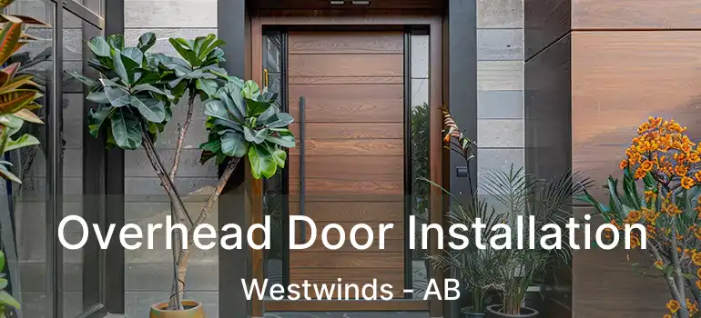  Overhead Door Installation Westwinds - AB