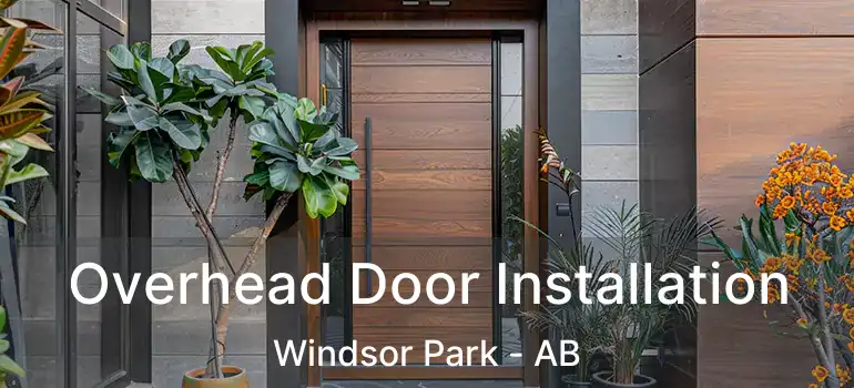  Overhead Door Installation Windsor Park - AB