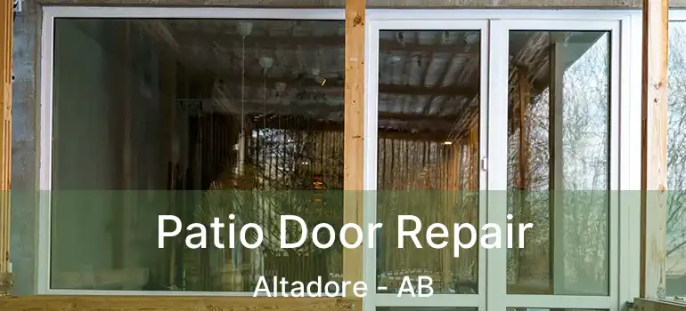  Patio Door Repair Altadore - AB