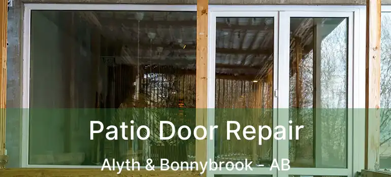  Patio Door Repair Alyth & Bonnybrook - AB