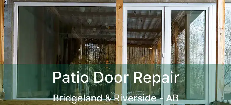  Patio Door Repair Bridgeland & Riverside - AB