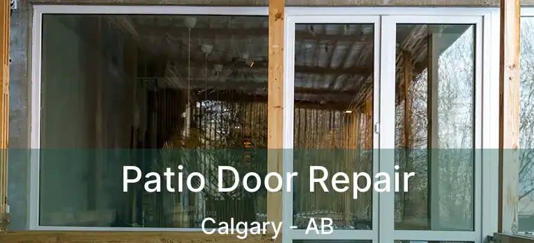  Patio Door Repair Calgary - AB