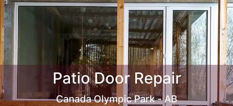  Patio Door Repair Canada Olympic Park - AB