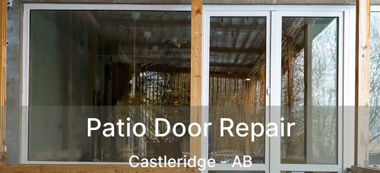  Patio Door Repair Castleridge - AB