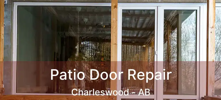  Patio Door Repair Charleswood - AB