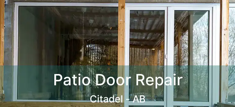  Patio Door Repair Citadel - AB