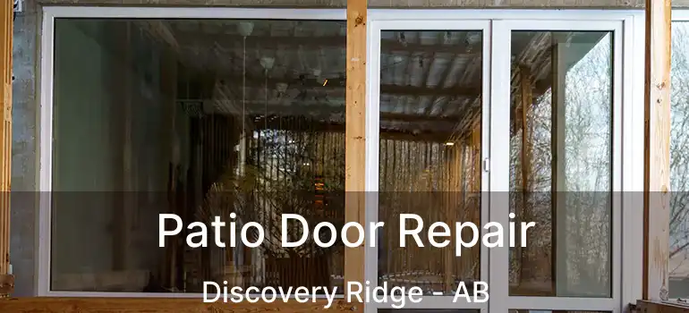  Patio Door Repair Discovery Ridge - AB
