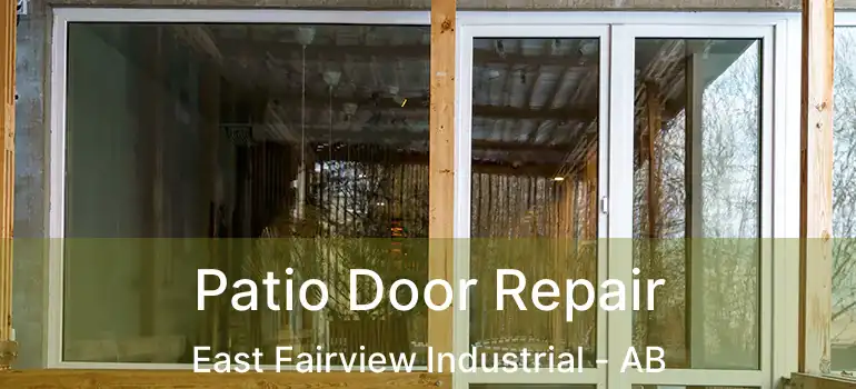  Patio Door Repair East Fairview Industrial - AB