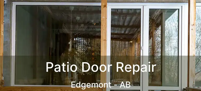  Patio Door Repair Edgemont - AB
