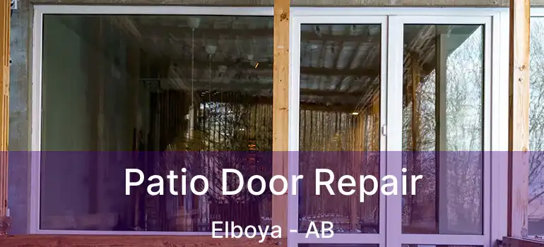  Patio Door Repair Elboya - AB