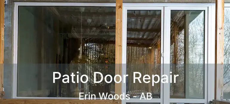  Patio Door Repair Erin Woods - AB